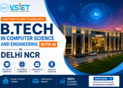 B.Tech in Computer Science and Engineering with AI in Delhi NCR (Everything You Need to Know About)