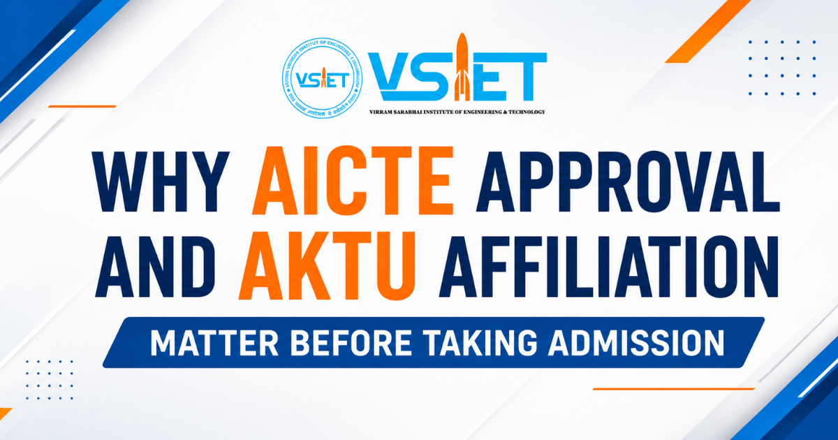 Why AICTE Approval and AKTU Affiliation Matter Before Taking Admission